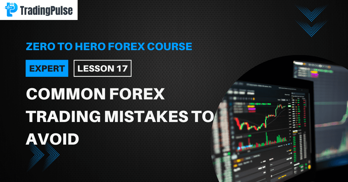 Common Forex Trading Mistakes to Avoid