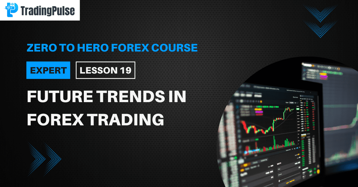 Future Trends in Forex Trading