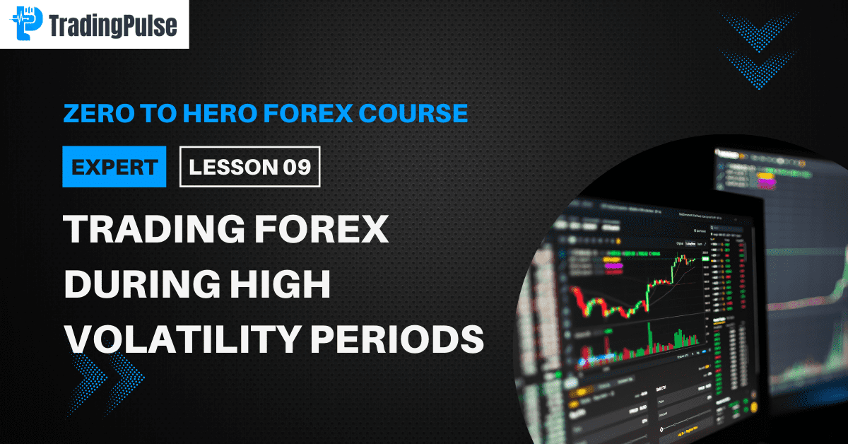 Trading Forex During High Volatility Periods